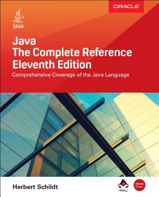 Java: The Complete Reference, Eleventh Edition - Schildt, Herbert