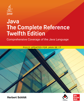 Java: The Complete Reference, Twelfth Edition - Schildt, Herbert