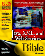 Java, XML, and Web Services Bible - Jasnowski, Mike