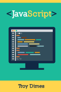 JavaScript: A Guide to Learning the JavaScript Programming Language