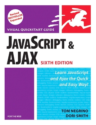 JavaScript and Ajax for the Web: Visual QuickStart Guide - Negrino, Tom, and Smith, Dori