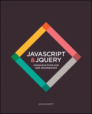 JavaScript and jQuery: Interactive Front-End Web Development - Duckett, Jon