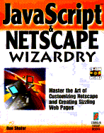 JavaScript and Netscape 2 Wizardry - Shafer, Daniel