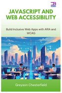 JavaScript and Web Accessibility: Build Inclusive Web Apps with ARIA and WCAG