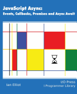 JavaScript ASYNC: Events, Callbacks, Promises and ASYNC Await