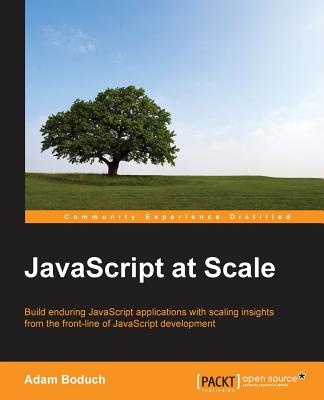 JavaScript at Scale - Boduch, Adam