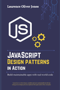 JavaScript Design Patterns in Action: Building Maintainable Apps with Real-World Code