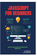 JavaScript for Beginners: Build Your First Interactive Websites