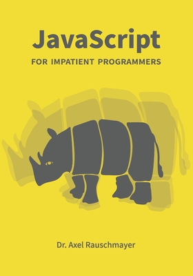 JavaScript for impatient programmers - Rauschmayer, Axel