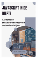 JavaScript in de diepte: Asynchrone, schaalbare en moderne webcode schrijven