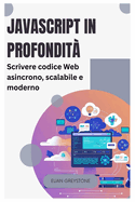 JavaScript in profondit�: Scrivere codice Web asincrono, scalabile e moderno