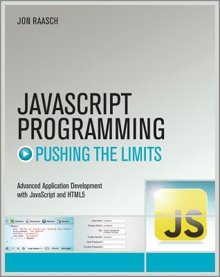 JavaScript Programming: Pushing the Limits - Raasch, Jon