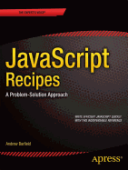 JavaScript Recipes: A Problem-Solution Approach