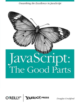 Javascript: The Good Parts: The Good Parts - Crockford, Douglas