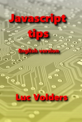 Javascript tips: English version - Volders, Luc