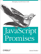 JavaScript with Promises: Managing Asynchronous Code