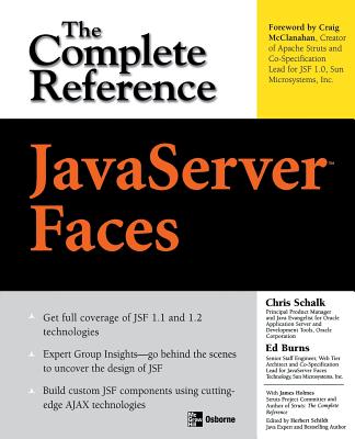 JavaServer Faces: The Complete Reference - Schalk, Chris, and Burns, Ed, and Holmes, James