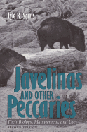 Javelinas and Other Peccaries: Their Biology, Management, and Use, Second Edition