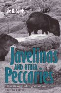 Javelinas and Other Peccaries: Their Biology, Management, and Use, Second Edition