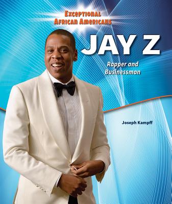 Jay-Z: Rapper and Businessman - Kampff, Joseph
