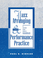 Jazz Arranging and Performance Practice: A Guide for Small Ensembles