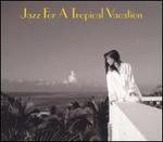 Jazz for a Tropical Vacation