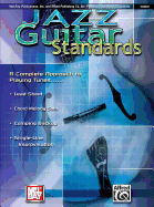 Jazz Guitar Standards -- A Complete Approach to Playing Tunes