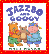 Jazzbo and Googy