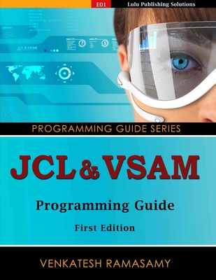 JCL & VSAM Programming Guide - Ramasamy, Venkatesh