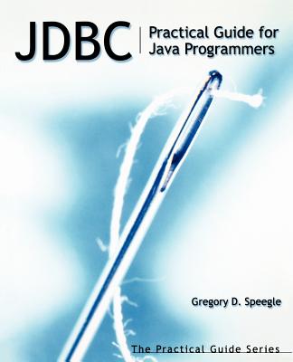 JDBC: Practical Guide for Java Programmers - Speegle, Gregory