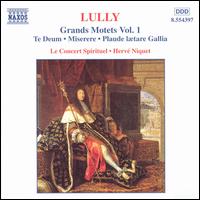 Jean-Baptiste Lully: Grand Motets, Vol. 1 - Le Concert Spirituel Orchestra & Chorus; Le Concert Spirituel Orchestra; Herv� Niquet (conductor)