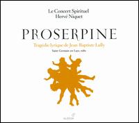 Jean-Baptiste Lully: Proserpine - B�n�dicte Tauran (vocals); Beno�t Arnould (vocals); Blandine Staskiewicz (vocals); Cyril Auvity (vocals);...