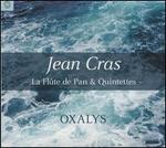 Jean Cras: La Fl�te de Pan & Quintettes