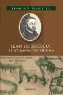 Jean de Br�beuf: Saint Among the Hurons
