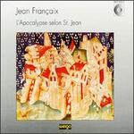 Jean Fran�aix: L'Apocalypse selon St. Jean