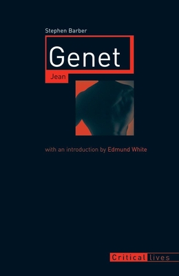 Jean Genet - Barber, Stephen, and White, Edmund (Introduction by)