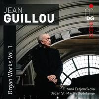 Jean Guillou: Organ Works, Vol. 1 - Zuzana Ferjencikov� (organ)