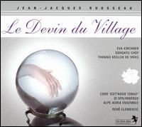 Jean-Jacques Rousseau: Le Devin du Village - Dongkyu Choy (vocals); Eva Kirchner (vocals); Thomas Muller de Vries (vocals);...