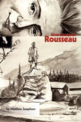 Jean-Jacques Rousseau - Josephson, Matthew