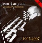 Jean Langlais: Centenary Celebration - Dick Klomp (organ); Freddy Grin (trumpet); Jean Langlais (organ); Marie Ducrot (organ); Marie-Louise Langlais (organ);...