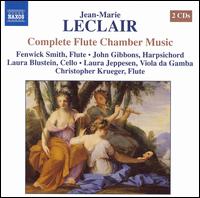 Jean-Marie Leclair: Complete Flute Chamber Music - Christopher Krueger (flute); Fenwick Smith (flute); John Gibbons (harpsichord); Laura Blustein (cello);...