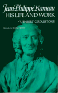 Jean-Philippe Rameau: His Life and Work