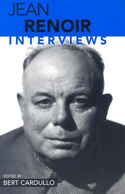 Jean Renoir: Interviews - Cardullo, Bert, Professor (Editor)
