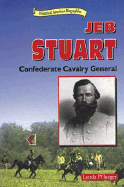Jeb Stuart: Confederate Cavalry General - Pflueger, Lynda