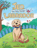 Jed the Very Hungry Labrador