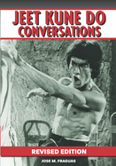 Jeet Kune Do Conversations Revised Edition