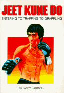 Jeet Kune Do: Entering to Trapping to Grappling