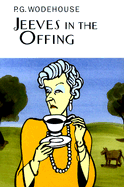 Jeeves in the Offing: A Jeeves & Wooster Novel
