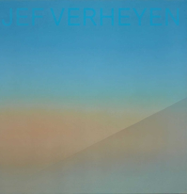 Jef Verheyen: Window on Infinity - Troij, Annelien De (Contributions by), and Gonnissen, Adriaan (Contributions by)
