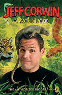 Jeff Corwin: A Wild Life